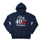 Sassy Classy 40 Fabulous  Printed Birthday Hoodie - PW401