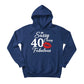 Sassy Classy 40 Fabulous  Printed Birthday Hoodie - PW401