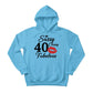 Sassy Classy 40 Fabulous  Printed Birthday Hoodie - PW401