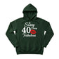 Sassy Classy 40 Fabulous  Printed Birthday Hoodie - PW401