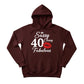 Sassy Classy 40 Fabulous  Printed Birthday Hoodie - PW401