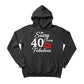 Sassy Classy 40 Fabulous  Printed Birthday Hoodie - PW401