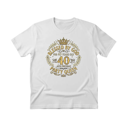 Bless By God Party Queen 40th Birthday Printed T-Shirt  - PW400