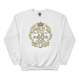 Bless By God Party Queen 40th Birthday Printed Sweatshirt - PW400