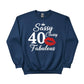 Sassy Classy 40 Fabulous Printed Birthday Sweatshirt - PW401