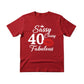 Sassy Classy 40 Fabulous  Printed Birthday T-Shirt  - PW401