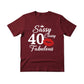 Sassy Classy 40 Fabulous  Printed Birthday T-Shirt  - PW401