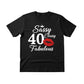 Sassy Classy 40 Fabulous  Printed Birthday T-Shirt  - PW401