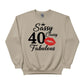 Sassy Classy 40 Fabulous Printed Birthday Sweatshirt - PW401