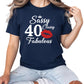 Sassy Classy 40 Fabulous  Printed Birthday T-Shirt  - PW401