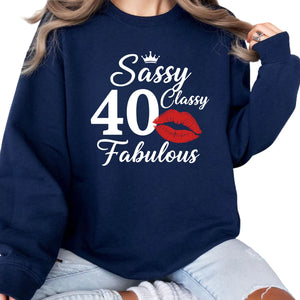 Sassy Classy 40 Fabulous Printed Birthday Sweatshirt - PW401