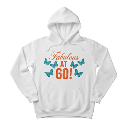 Fabulous At 60! Printed Birthday Hoodie - PW404
