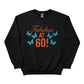 Fabulous At 60! Printed Birthday Sweatshirt - PW404