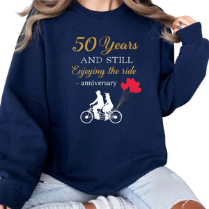 50 Years and Still Enjoying the Ride Printed Birthday Sweatshirt - PW409