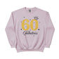 60 Fabulous Printed Birthday Sweatshirt - PW410