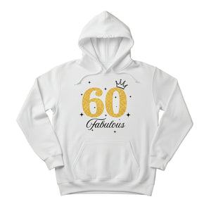 60 Fabulous Printed Birthday Hoodie - PW410