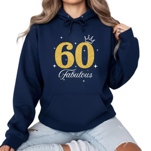 60 Fabulous Printed Birthday Hoodie - PW410