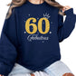 60 Fabulous Printed Birthday Sweatshirt - PW410