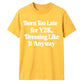 Retro Unisex T Shirt Born Too Late for Y2K Aesthetic Tee