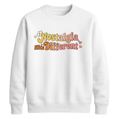 Nostalgia Hits Different Retro Unisex Sweatshirt