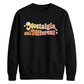 Nostalgia Hits Different Retro Unisex Sweatshirt