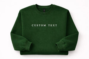 Personalised Embroidered Text Sweatshirt | Your Own Text Crewneck Sweater