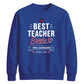 Personalised Best Ever Thank You Teacher Unisex Sweatshirt