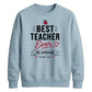 Personalised Best Ever Thank You Teacher Unisex Sweatshirt