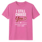 Personalised Choose You For Him For Her Gifts Unisex T-Shirt