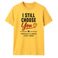 Personalised Choose You For Him For Her Gifts Unisex T-Shirt