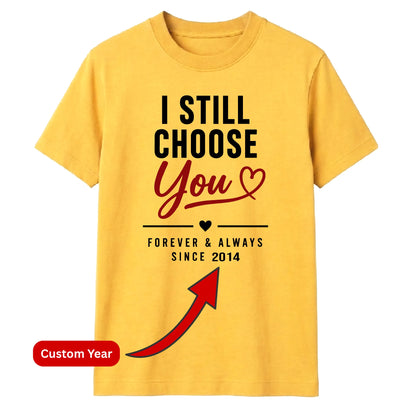 Personalised Choose You For Him For Her Gifts Unisex T-Shirt