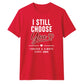 Personalised Choose You For Him For Her Gifts Unisex T-Shirt