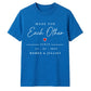 Personalised Each Other For Him For Her Gifts Unisex T-Shirt