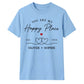 Personalised Happy Place For Him For Her Gifts Unisex T-Shirt