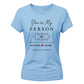 Personalised My Person For Him For Her Gifts Ladies Fit T-Shirt