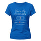 Personalised My Person For Him For Her Gifts Ladies Fit T-Shirt