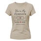 Personalised My Person For Him For Her Gifts Ladies Fit T-Shirt