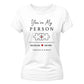 Personalised My Person For Him For Her Gifts Ladies Fit T-Shirt