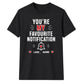 Personalised Notification For Him For Her Gifts Unisex T-Shirt