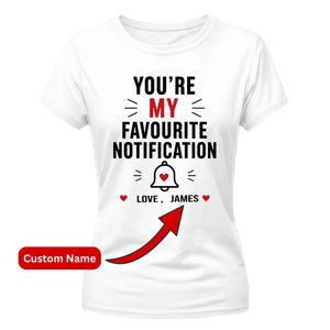 Personalised Notification For Him For Her Gifts Ladies Fit T-Shirt
