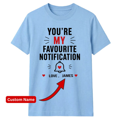 Personalised Notification For Him For Her Gifts Unisex T-Shirt