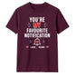 Personalised Notification For Him For Her Gifts Unisex T-Shirt