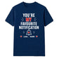 Personalised Notification For Him For Her Gifts Unisex T-Shirt