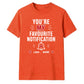 Personalised Notification For Him For Her Gifts Unisex T-Shirt