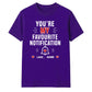 Personalised Notification For Him For Her Gifts Unisex T-Shirt