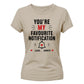 Personalised Notification For Him For Her Gifts Ladies Fit T-Shirt