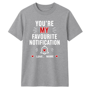 Personalised Notification For Him For Her Gifts Unisex T-Shirt