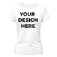 Personalised Your Design Here Printed Ladies T-Shirt