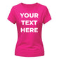 Personalised Your Text Here Printed Ladies T-Shirt