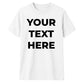 Personalised Your Text Here Printed Unisex T-Shirt